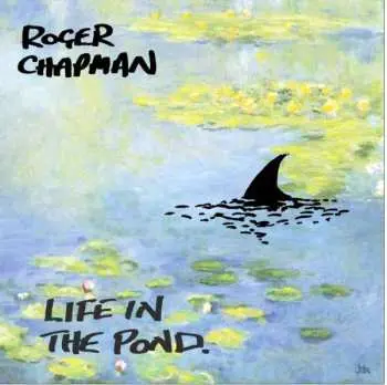 CD Roger Chapman: Life In The Pond