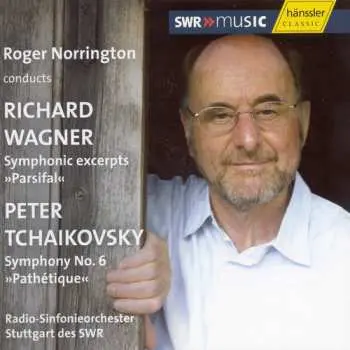 CD Roger Norrington: Roger Norrington conducts Richard Wagner, Symphonic Excerpts "Parsifal" / Peter Tchaikovsky, Symphony No. 6 "Pathetique"
