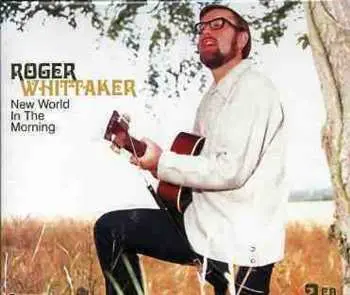 2CD Roger Whittaker: New World In The Morning