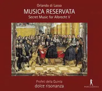 CD Roland de Lassus: Musica Reservata - Secret Music For Albrecht V
