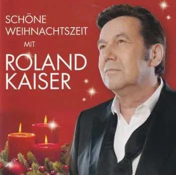 CD Roland Kaiser: Schöne Weihnachtszeit Mit Roland Kaiser