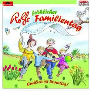 CD Rolf Und Seine Freunde: Rolfs Fröhlicher Familientag - Endlich Ist Sonntag!