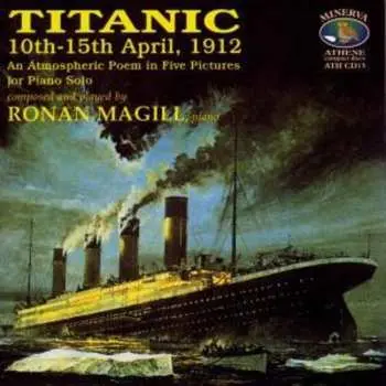 CD Ronan Magill: Titanic 10-15 April, 1912