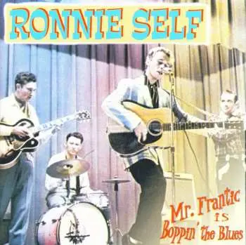 CD Ronnie Self: Mr. Frantic Is Boppin' The Blues