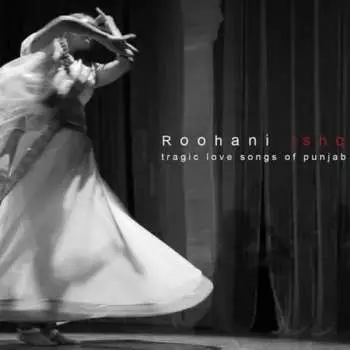 CD Roohani Ishq: Tragic Love Songs Of Punjab
