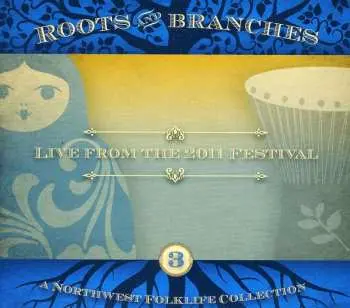 CD Roots & Branches 3: Live From The 2011 / Various: Roots & Branches 3: Live From The 2011 / Various