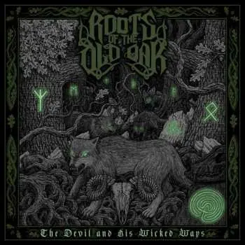 LP Roots of the Old Oak: The Devil And His Wicked Ways