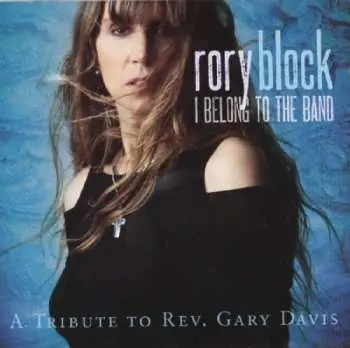 CD Rory Block: I Belong To The Band: A Tribute To Rev. Gary Davis