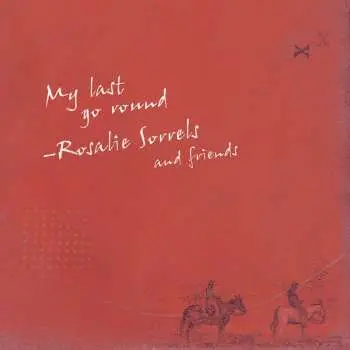 CD Rosalie Sorrels: My Last Go Round