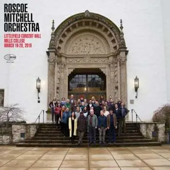 LP Roscoe Mitchell Orchestra: Littlefield Concert Hall Mills College March 19-20, 2018 NUM