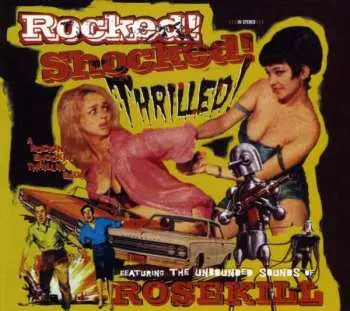 CD Rosekill: Rocked! Shocked! Thrilled!