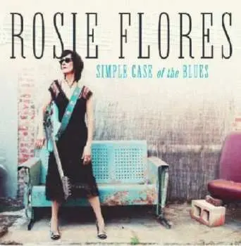 CD Rosie Flores: Simple Case Of The Blues