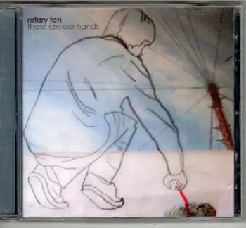 CD Rotary Ten: These Are Our Hands