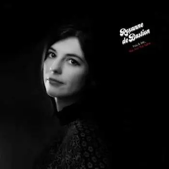 LP Roxanne de Bastion: You & Me, We Are The Same