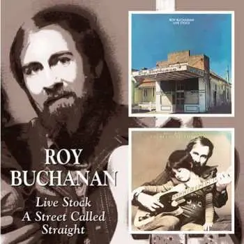 CD Roy Buchanan: Live Stock / A Street Called Straight