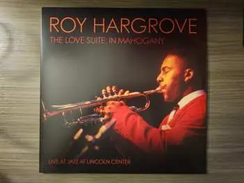 LP Roy Hargrove: The Love Suite: In Mahogany (Live At Jazz At Lincoln Center)