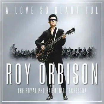 CD Roy Orbison: A Love So Beautiful