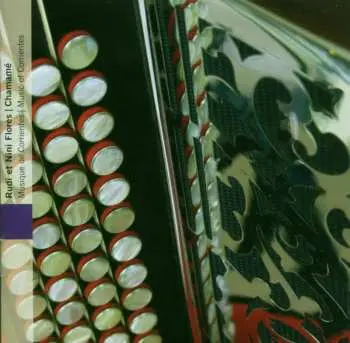 CD Rudi Flores: Argentine: Chamané - Musique Du Corrientes = Argentina: Chamane - Music Of Corrientes