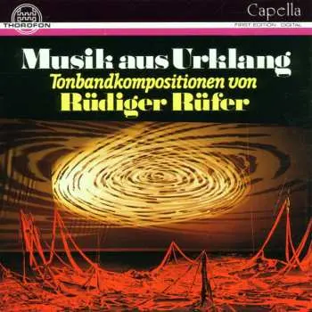 CD Rüdiger Rüfer: Musik Aus Urklang (Tonbandkompositionen von Rüdiger Rüfer)