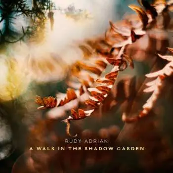 CD Rudy Adrian: A Walk In The Shadow Garden