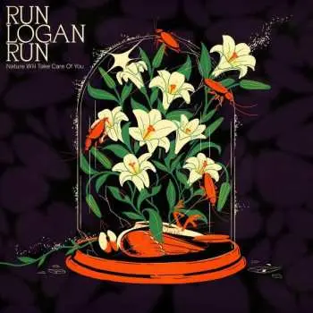 LP Run Logan Run: Nature Will Take Care Of You
