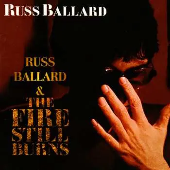CD Russ Ballard: Russ Ballard and The Fire Still Burns 2lps on one CD
