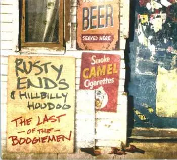 CD Rusty Ends & Hillbilly Hoodoo: Last Of The Boogiemen