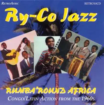 CD Le Ry-Co Jazz: Rumba'round Africa (Congo/Latin Action From The 1960s)