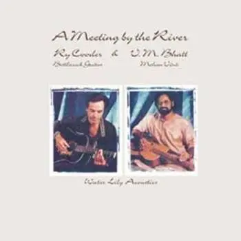 2LP Ry Cooder: A Meeting By The River