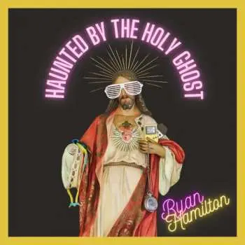 LP Ryan Hamilton: Haunted By The Holy Ghost CLR