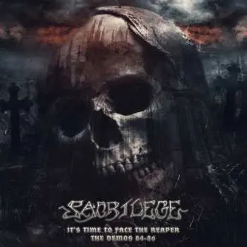 CD Sacrilege: It's Time To Face The Reaper - The Demos 84-86