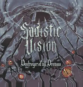 LP Sadistic Vision: Destroyer Of All Dreams CLR