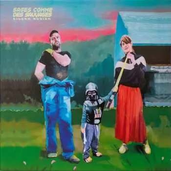 LP Sages Comme Des Sauvages: Maison Maquis