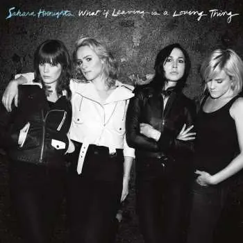 CD Sahara Hotnights: What If Leaving Is A Loving Thing