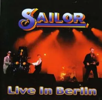 CD Sailor: Live In Berlin