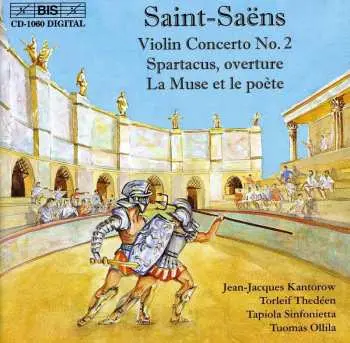 CD Camille Saint-Saëns: Violin Concerto No. 2; Spartacus, Overture; La Muse Et Le Poète