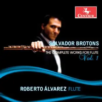 CD Salvador Brotons: The Complete Works For Flute, Volume I