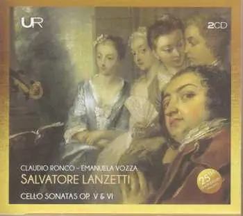 2CD Salvatore Lanzetti: Cello Sonatas Op. V & VI