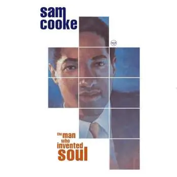 Sam Cooke: Man Who Invented Soul