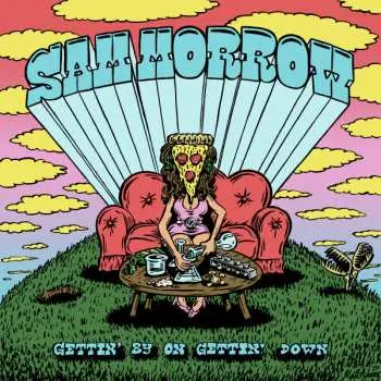 LP Sam Morrow: Gettin' By On Gettin' Down LTD | CLR