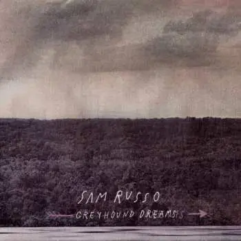LP Sam Russo: Greyhound Dreams