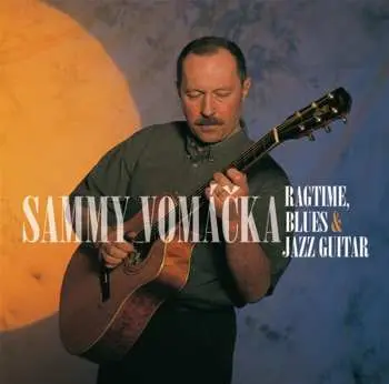 CD Sammy Vomáčka: Ragtime, Blues & Jazz Guitar