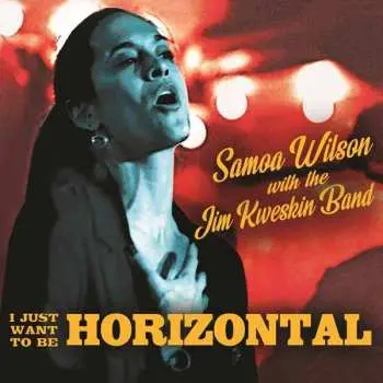 CD Samoa Wilson: I Just Want to Be Horizontal