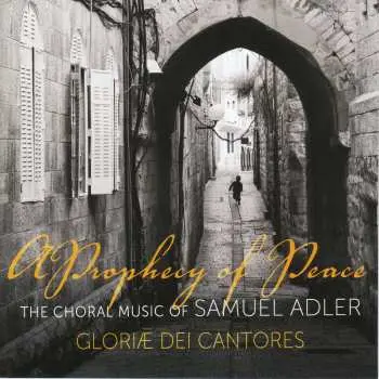 CD Samuel Adler: A Prophecy Of Peace: The Choral Music Of Samuel Adler