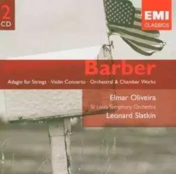 2CD Samuel Barber: Adagio For Strings / Violin Concerto / Orchestral & Chamber Works