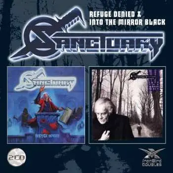 2CD Sanctuary: Refuge Denied / Into The Mirror Black