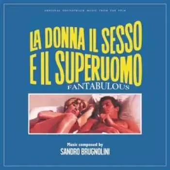 LP Sandro Brugnolini: Fantabulous - La Donna Il Sesso E Il Superuomo LTD