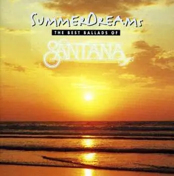CD Santana: Summer Dreams (The Best Ballads Of Santana)