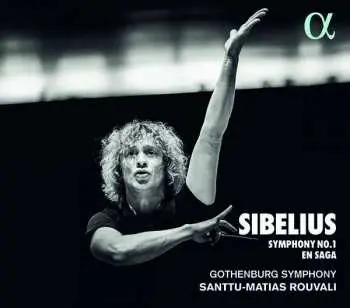 CD Santtu-Matias Rouvali: Sibelius: Symphony No. 1 • En saga