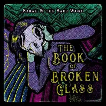 CD Sarah And The Safe Word: The Book Of Broken Glass